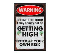 Aluminum Tin Sign Warning Behind This Door I May Or May Not Be Getting High Enter At Your Own Risk For Bar Bathroom Yard Garage 8x12 inches Metal Frame