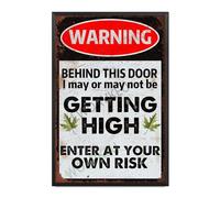 Aluminum Tin Signs Warning Behind This Door I May Or May Not Be Getting High Enter At Your Own Risk For Wall Art Home Decor Kitchen Cafe Pub 8x12 inches Metal Frame