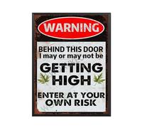 Aluminum Vintage Metal Tin Signs Warning Behind This Door I May Or May Not Be Getting High Enter At Your Own Risk For Vintage Decor For Home Bar Room Diner Garage Kitchen 8x12 inches Metal Frame