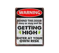 Aluminum Vintage Metal Tin Signs Warning Behind This Door I May Or May Not Be Getting High Enter At Your Own Risk For Wall Art Home Decor Kitchen Cafe Pub 8x12 inches