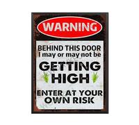 Aluminum Vintage Tin Sign Warning Behind This Door I May Or May Not Be Getting High Enter At Your Own Risk For Funny Decorations For Home Bar Pub Cafe Room 8x12 inches Metal Frame