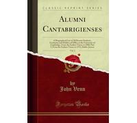 Alumni Cantabrigienses, Vol. 2: A Biographical List of All Known Students, Graduates and Holders of Office at the University of Cambridge, from the ... Times to 1751; Dabbs-Juxton (Classic Reprint)