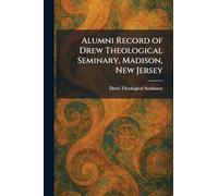 Alumni Record of Drew Theological Seminary, Madison, New Jersey