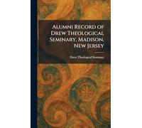Alumni Record of Drew Theological Seminary, Madison, New Jersey
