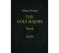 Alun Evans' The Golf Majors Book, 2021
