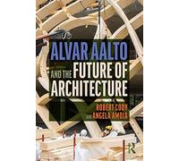 Alvar Aalto and the Future of Architecture