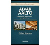 ALVAR AALTO: Edición KDP: 1 (Conocimientos fundamentales)