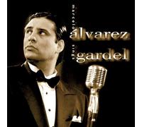 Alvarez, Marcelo - Marcelo Alvarez Sings Gardel