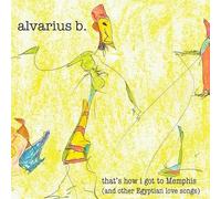 Alvarius B - that's How I got To Memphis (And Other Egyptian love songs) [Vinyl LP] [VINYL]