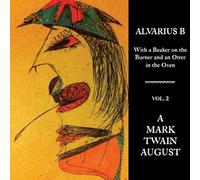 Alvarius B. - With a Beaker on the Burner & An Otter in Oven 2 [VINYL]