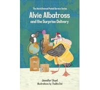 Alvie Albatross and the Surprise Delivery (World Animal Postal Service)