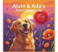 Alvin & Ada’s Grand Adventures: Where Petals Dance and Adventures Begin (The Journey Continues)