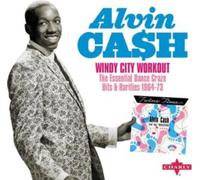 Alvin Cash - Windy City Workout The Essential Dance Craze Hits & Rarities 1964-73 (2CD)