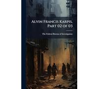 Alvin Francis Karpis, Part 02 of 03
