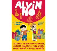 Alvin Ho: Allergic to Birthday Parties, Science Projects, and Other Man-made Catastrophes: Allergic To Birthday Parties, Science Projects, & Other: 3