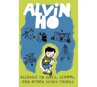 Alvin Ho: Allergic to Girls, School, and Other Scary Things: 1