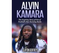 Alvin Kamara: The Inspiring Story of One of Football's Star Running Backs (Football Biography Books)