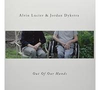 Alvin Lucier & Jordan Dykstra - Out Of Our Hands