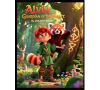 ALVIN THE GUARDIAN OF THE FOREST ( Perfcet children's Gift Story Book)