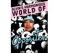 ALVIN'S HARMONIOUS WORLD OF OPPOSITES