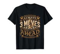 Always 3 Moves Ahead Chess Chess Player Strategy T-Shirt