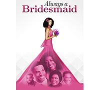 Always A Bridesmaid