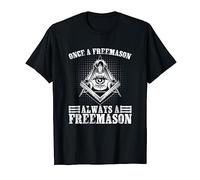Always A Freemasons Masonry Freemasonry Masonic Freemason T-Shirt