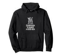 Always A Good Idea Sourdough Bread Design Pullover Hoodie