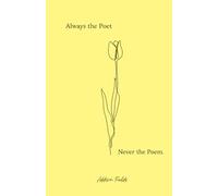 Always a Poet Never the Poem
