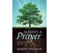 Always a Prayer: Two Hundred Prayers for Any Day