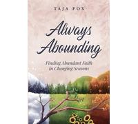 Always Abounding: Finding Abundant Faith in Changing Seasons