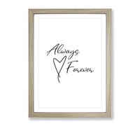 Always And Forever Typography Quote Framed Wall Art Print, Ready to Hang Picture for Living Room Bedroom Home Office Décor, Oak A2 (64 x 46 cm)