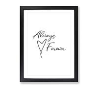Always And Forever Typography Quote Framed Wall Art Print, Ready to Hang Picture for Living Room Bedroom Home Office Décor, Black A3 (34 x 46 cm)