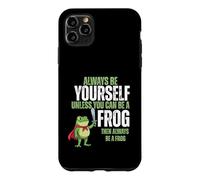 Always Be a Frog Funny Hero Amphibian Self Love Quote Case for iPhone 11 Pro Max