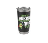 Always Be a Frog Funny Hero Amphibian Self Love Quote Stainless Steel Insulated Tumbler