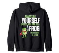 Always Be a Frog Funny Hero Amphibian Self Love Quote Zip Hoodie