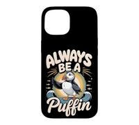 Always Be a Puffin Seabird Bird Watching Lover Case for iPhone 15
