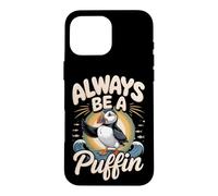 Always Be a Puffin Seabird Bird Watching Lover Case for iPhone 16 Pro Max