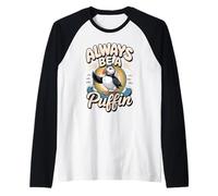 Always Be a Puffin Seabird Bird Watching Lover Raglan Baseball Tee