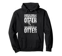 Always Be An Otter River Animal Wildlife Lover Pullover Hoodie