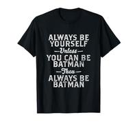 Always Be Batman T-Shirt