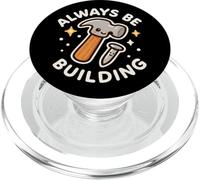 "Always Be Building" Funny Cute Hammer and Nail PopSockets PopGrip for MagSafe