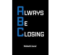 Always Be Closing: Notebook & Journal