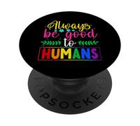 Always Be Good To Humans LGBTQI Ally LGBT Pride Month PopSockets Adhesive PopGrip