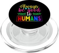Always Be Good To Humans LGBTQI Ally LGBT Pride Month PopSockets PopGrip for MagSafe