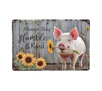 Always Be Humble And Kind Slogan Pink Pig Sunflowers Metal Signs Mural Hanging Funny Wall Plaque For Home Basement Room 30X40cm