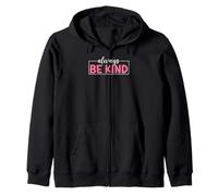 Always Be Kind Zip Hoodie