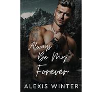Always Be My Forever: A Small Town Friends to Lovers, Second Chance Romance: 3 (Men of Rocky Mountain)