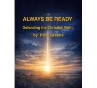 Always be Read y: Defending the Christian Faith