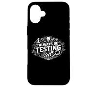 Always Be Testing Experimentation Mindset Statement Case for iPhone 16 Plus